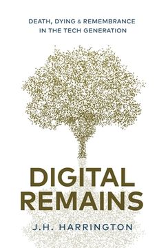portada Digital Remains: Death, Dying & Remembrance in the Tech Generation (en Inglés)