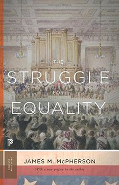 portada The Struggle for Equality: Abolitionists and the Negro in the Civil war and Reconstruction - Updated Edition (Princeton Classics) (in English)
