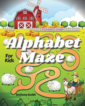 portada NEW!! Alphabet Maze Puzzle For Kids: Fun and Challenging Mazes For Kids Ages 4-8, 8-12 Workbook For Games, Puzzles and Problem-Solving (Maze Activity
