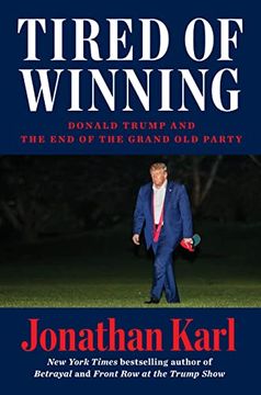 portada Tired of Winning: Donald Trump and the end of the Grand old Party 