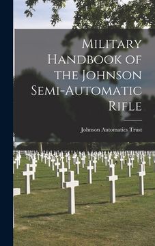 portada Military Handbook of the Johnson Semi-automatic Rifle