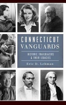 portada Connecticut Vanguards: Historic Trailblazers & Their Legacies (en Inglés)