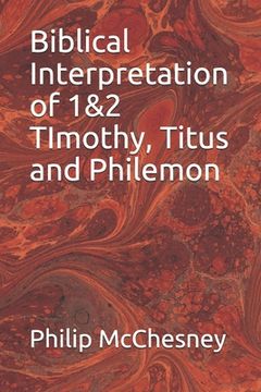 portada Biblical Interpretation of 1&2 TImothy, Titus and Philemon (en Inglés)
