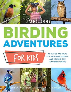 portada Audubon Birding Adventures for Kids: Activities and Ideas for Watching, Feeding, and Housing our Feathered Friends (in English)