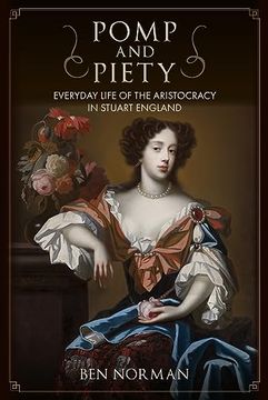portada Pomp and Piety: Everyday Life of the Aristocracy in Stuart England (en Inglés)