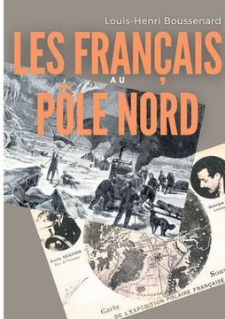 portada Les Français au Pôle nord: une histoire des premières expéditions françaises au delà du cercle Arctique