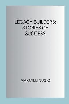 portada Legacy Builders: Stories of Success (in English)