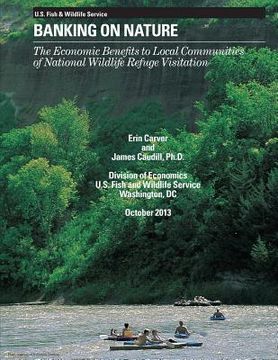 portada Banking on Nature 2011: The Economic Benefits of National Wildlife Refuge Visitation to Local Communities (en Inglés)