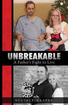 portada Unbreakable: A Father's Fight to Live (en Inglés)
