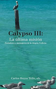 portada Calypso Iii: La Última Misión: Portadores y Mensajeros de la Alegría Perfecta