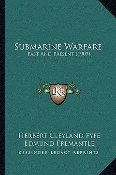 portada submarine warfare: past and present (1907) (en Inglés)