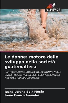 portada Le donne: motore dello sviluppo nella società guatemalteca (in Italian)