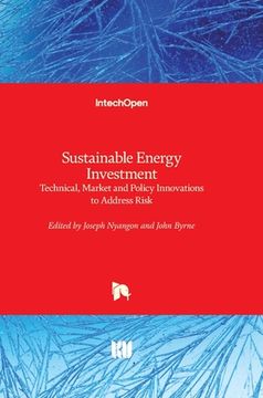 portada Sustainable Energy Investment: Technical, Market and Policy Innovations to Address Risk (en Inglés)