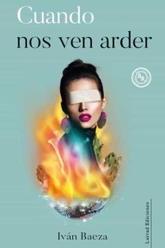 portada Cuando nos ven Arder (in Spanish)