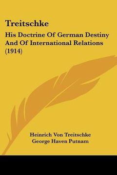 portada treitschke: his doctrine of german destiny and of international relations (1914)