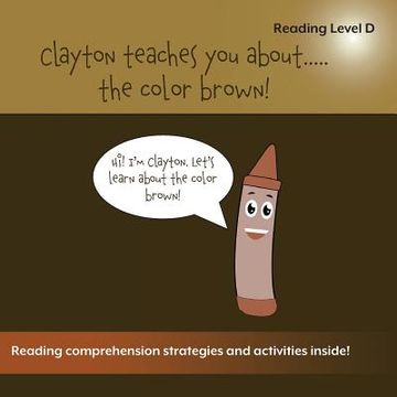 portada Clayton Teaches You About...The Color Brown (en Inglés)