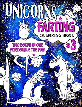 portada Unicorns Farting Coloring Book 3 Combo Edition - Books 1 and 2 Together in one big Fartastic Book: A Hilarious Look at the Secret Life of the Unicorn (in English)
