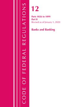 portada Code of Federal Regulations, Title 12 Banks and Banking 1026-1099, Revised as of January 1, 2020: Part 2