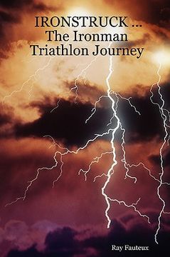 portada ironstruck ... the ironman triathlon journey (en Inglés)