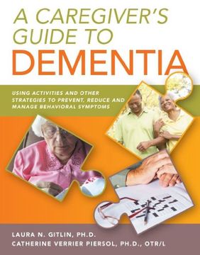 portada A Caregiver's Guide to Dementia: Using Activities and Other Strategies to Prevent, Reduce and Manage Behavioral Symptoms (en Inglés)