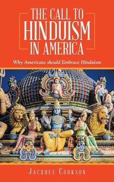 portada The Call to Hinduism in America: Why Americans Should Embrace Hinduism (en Inglés)