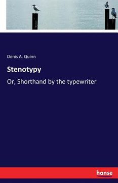 portada Stenotypy: Or, Shorthand by the typewriter (in English)