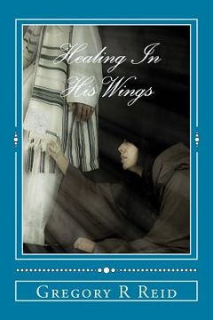 portada Healing In His Wings: Healing, Hope, and God's Astonishing Love (in English)