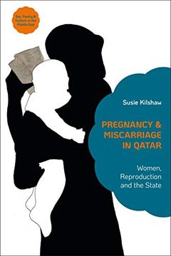 portada Pregnancy and Miscarriage in Qatar: Women, Reproduction and the State (Sex, Family and Culture in the Middle East) (en Inglés)