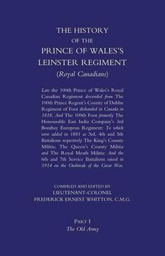 portada PRINCE OF WALES'S LEINSTER REGIMENT (ROYAL CANADIANS): The History of the Prince of Wales's Leinster Regiment (Royal Canadians) Volume One