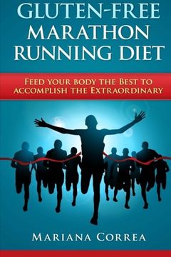 portada GLUTEN-FREE MARATHON  RUNNING Diet: Feed your body the Best to accomplish the Extraordinary