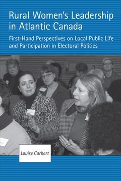 portada Rural Women's Leadership in Atlantic Canada: First-Hand Perspectives on Local Public Life and Participation in Electoral Politics (en Inglés)