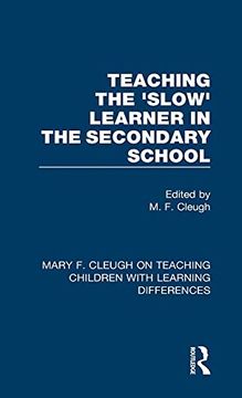 portada Teaching the 'slow' Learner in the Secondary School (Mary f. Cleugh on Teaching Children With Learning Differences) (en Inglés)