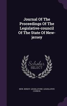 portada Journal Of The Proceedings Of The Legislative-council Of The State Of New-jersey (en Inglés)