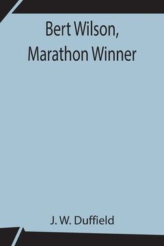 portada Bert Wilson, Marathon Winner (en Inglés)