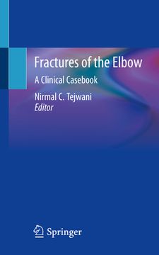 portada Fractures of the Elbow: A Clinical Casebook (en Inglés)