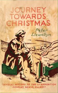 portada Journey Towards Christmas: Official History of the 1st Ammunition Company, NZASC, 2nd NZEF (in English)