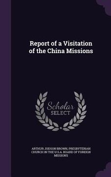 portada Report of a Visitation of the China Missions (in English)