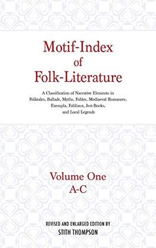 portada Motif-Index of Folk-Literature: A Classification of Narrative Elements in Folktales, Ballads, Myths, Fables, Mediaeval Romances, Exempla, Fabliaux, j (Volume 1 of 6) 