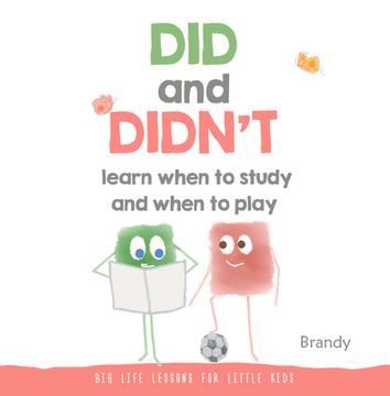 portada Did and Didn't Learn When to Study and When to Play (en Inglés)