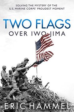 portada Two Flags Over iwo Jima: Solving the Mystery of the U. So Marine Corps' Proudest Moment (in English)