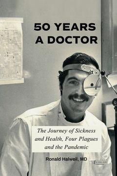 portada Fifty Years a Doctor: The Journey of Sickness and Health, Four Plagues and the Pandemic (en Inglés)