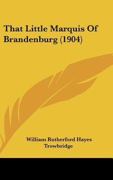 portada that little marquis of brandenburg (1904) (en Inglés)