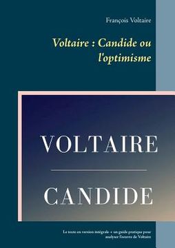 portada Voltaire: Candide ou L'Optimisme: Le Texte en Version Intégrale + un Guide Pratique Pour Analyser L'Oeuvre de Voltaire (en Francés)