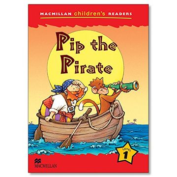 portada Mchr 1 pip the Pirate (Int): Level 1 (Macmillan Children's Readers (International)) - 9781405057271 (in English)