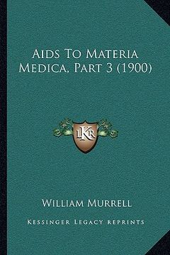 portada aids to materia medica, part 3 (1900) (en Inglés)