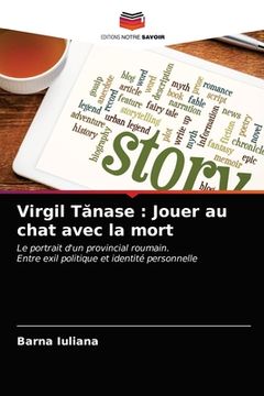 portada Virgil Tănase: Jouer au chat avec la mort (en Francés)