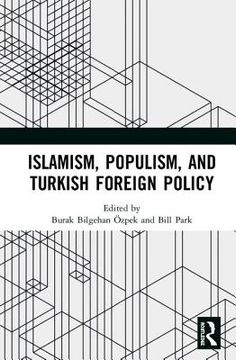 portada Islamism, Populism, and Turkish Foreign Policy (en Inglés)