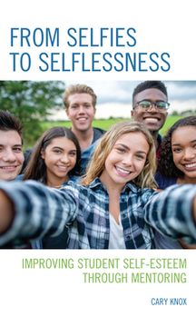 portada From Selfies to Selflessness: Improving Student Self-Esteem through Mentoring (in English)