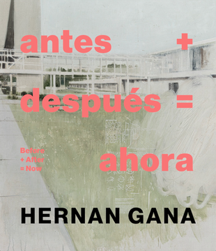 portada Antes + después = ahora / HERNÁN GANA (in Español e inglés)