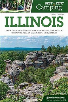 portada Best Tent Camping: Illinois: Your Car-Camping Guide to Scenic Beauty, the Sounds of Nature, and an Escape From Civilization (in English)